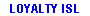 LOYALTY ISL