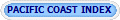PACIFIC COAST INDEX